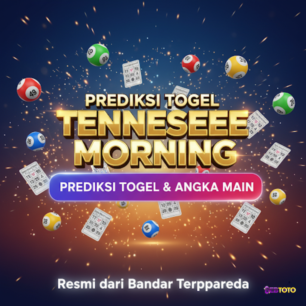 Tennessee Morning: Prediksi Togel & Angka Main Resmi dari Bandar Terpercaya