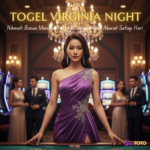 Main Sekarang di Situs Togel Virginia Night Terpercaya dan Nikmati Bonus Menarik Serta Bocoran Angka Akurat Setiap Hari.